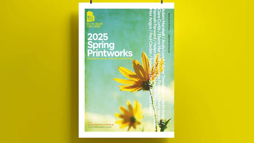 2025 Spring Printworks Sat, 15 Mar | Mill Tye Gallery and Arts Centre